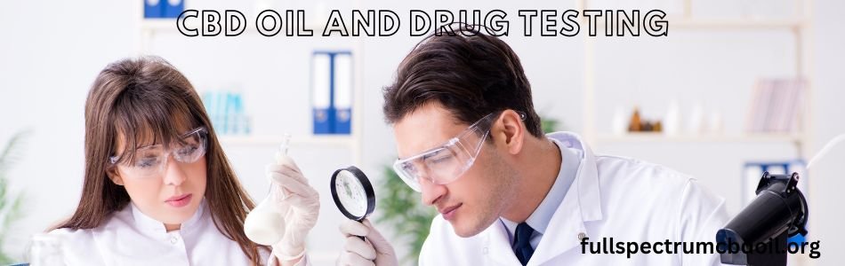 CBD Oil and Drug Testing: What You Need to Know